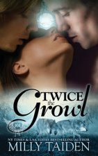 Twice The Growl