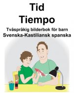 Svenska-Kastiliansk spanska Tid/Tiempo Tv?spr?kig bilderbok för barn