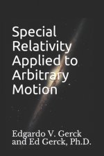 Special Relativity Applied to Arbitrary Motion