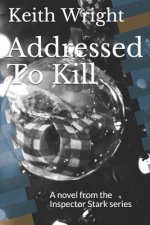 Addressed To Kill: A novel from the Inspector Stark series
