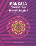 Mandala Colouring Book for Mindfulness: Best Designs for Happiness, Peace and Meditation ( Unique Patterns Pages For Adults Relaxation And Concentrati