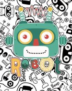Robot: Fun Coloring Pages for Robot Loving Kids and Best Relaxing Coloring Book for Boys