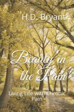 Beauty in the Pain: Living Life with Chronic Pain