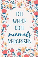 Ich werde dich niemals vergessen: Diskretes Passwortbuch mit A-Z Register zum Verwalten von Internet Zugangsdaten