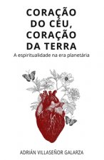 Coraç?o do céu, coraç?o da terra: A espiritualidade na era planetária