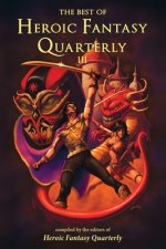 The Best of Heroic Fantasy Quarterly: Volume 3