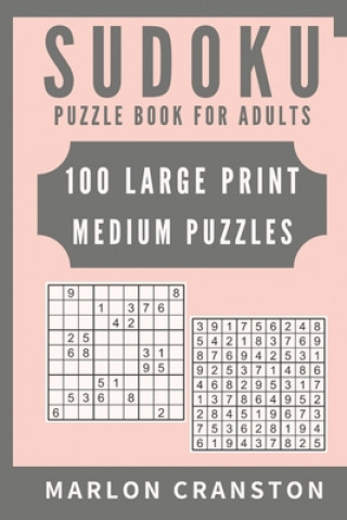 Sudoku Puzzle Book For Adults: 100 Large Print Medium Puzzles to Improve Your Memory for Sudoku Lovers