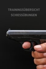 Trainingsübersicht Schiessübungen: Heft für Sportschützen - Zum Erfassen der Schießübungen - Format 6 x 9 Zoll - 460 Eintragungen des Schusstrainings