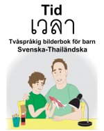 Svenska-Thailändska Tid/เวลา Tv?spr?kig bilderbok för barn