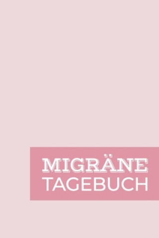 Migränetagebuch: Zum erfassen und analysieren von Kopfschmerzart, Begleiterscheinungen und Symptomen - Leicht verständlich auf vorgefer