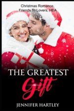 The Greatest Gift: Christmas romance, friends to lovers, HEA, age gap