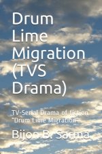 Drum Lime Migration (TVS Drama)