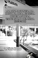 Aproximaciones a la Historia de la Escuela de Letras de la Universidad del Zulia (1959-2009)