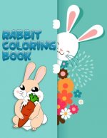 Rabbit coloring book: Super And Discover This Unique rabbit Collection Of 50+ Coloring Pages Ever