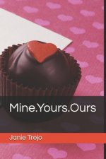 Mine.Yours.Ours