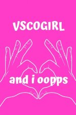 VSCOGIRL and i oopps