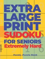 Extra Large Print SUDOKU  For Seniors Extremely Hard