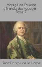 Abrégé de l'histoire générale des voyages - Tome 7