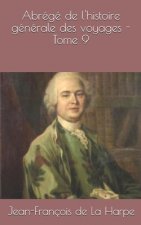 Abrégé de l'histoire générale des voyages - Tome 9