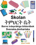 Svenska-Amhariska Skolan/ትምህርት ቤት Barns tv?spr?kiga bildordbok