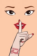 Passwort Buch: Handliches Passwortbuch mit Register zum Verwalten von Passwörtern, Lizenzschlüsseln und PINs - Schweigende Frau Motiv