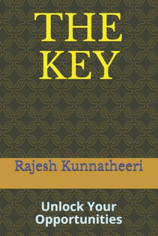 The Key: Unlock Your Opportunities