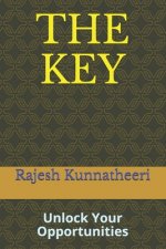 The Key: Unlock Your Opportunities