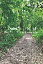 Quiet Your Mind: The First Step to Everywhere