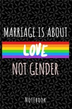Marriage is about love not gender: a5 notebook, dotted, dot grid 120 pages