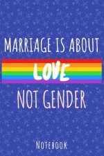 Marriage is about love not gender: a5 notebook, dotted, dot grid 120 pages
