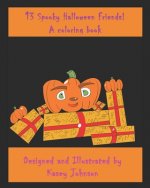13 Spooky Halloween Friends!: A coloring book