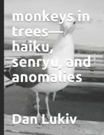 monkeys in trees-haiku, senryu, and anomalies