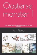 Oosterse monster 1: Een 4000 jaar oud Mysterieus boek uit het Oosten