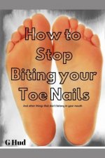 How to stop biting your Toe Nails