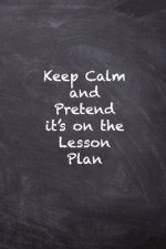 Keep Calm and Pretend it's on the Lesson Plan