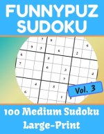 FunnyPuz Sudoku: 100 Medium Sudoku, Large-Print with Solution - Vol. 3