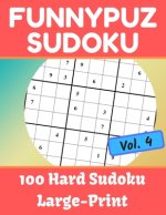 FunnyPuz Sudoku: 100 Hard Sudoku, Large-Print with Solution - Vol. 4
