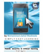 Mobile Security in Ethical Hacking: by Zahid Wadiwale
