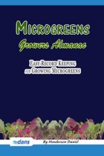 Microgreens Growers Almanac: Easy record keeping for growing Microgreens (Blue Cover)