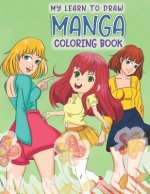 My Learn to Draw Manga Coloring Book: Manga Drawing Practice and Activities for the Beginner