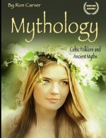 Mythology: Celtic Folklore and Ancient Myths