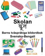 Svenska-Bengali Skolan/স্কুল Barns tv?spr?kiga bildordbok