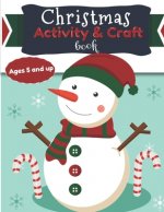 Christmas Activity and Craft Book Ages 5 and up: DIY Santa, Reindeer, elf and many more Arts and Crafts for Preschool and Kindergarten