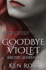 Goodbye Violet: Erotic Suspense