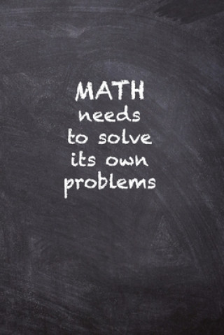 Math Needs to Solve Its Own Problems