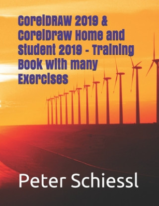 CorelDRAW 2019 & CorelDRAW Home and Student 2019 - Training Book with many Exercises