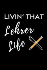 Livin' That Lehrer Life: A5 Geschenkbuch PUNKTIERT für Lehramt Studenten - Geschenkidee zum Geburtstag - Studienbeginn - Erstes Semester - Schu