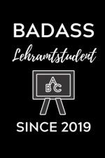 Badass Lehramtstudent Since 2019: A5 Geschenkbuch STUDIENPLANER für Lehramt Studenten - Geschenkidee zum Geburtstag - Studienbeginn - Erstes Semester