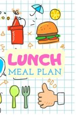 Lunch Meal Plan: Track And Plan Your Meals Weekly, Meal Prep And Planning Grocery List For Save Money