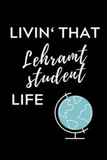 Livin' That Lehramt Student Life: A5 Geschenkbuch PUNKTIERT für Lehramt Studenten - Geschenkidee zum Geburtstag - Studienbeginn - Erstes Semester - Sc